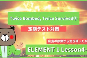 Twice-Bombed-Twice-Survived-ELEMENT1-Lesson4-2
