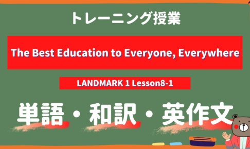 The-Best-Education-to-Everyone-Everywhere-LANDMARK-1-Lesson8-1-practice
